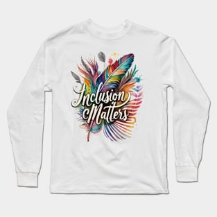 Special Education Autism Awareness Teacher Inclusion Matters Long Sleeve T-Shirt